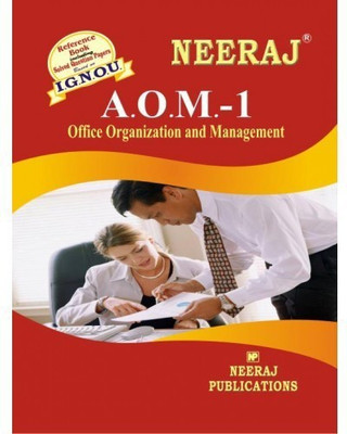 IGNOU A.O.M. - 1 Office Organization And Management (Including Solved Question Papers)(Paperback, Expert Panel of Neeraj Publication)