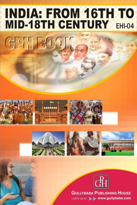 Gullybaba IGNOU 2nd Year BA (Latest Edition ) EHI-4 India From 16th To Mid 18th Century in English IGNOU Help Book with Solved Previous Year's Question Papers and Important Exam Notes(Hindi, Paperback, Pratibha Thakur) Gullybaba IGNOU 2nd Year BA (Latest Edition ) EHI-4 India From 16th To Mid 18th Century in English IGNOU Help Book with Solved Previous Year's Question Papers and Important Exam Notes(Hindi, Paperback, Pratibha Thakur)