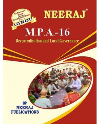 MPA-16 Decentralisation And Local Governance - (IGNOU Help Book For MPA-16 In English Medium) (NEERAJ Panel Of Experts)(Paperback, Expert Panel of Neeraj Publications)