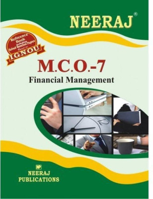 M.C.O.-7 Financial Management IGNOU (Including Solved Question Papers) (Paperback, Expert Panel Of Neeraj Publication)English Medium, MCOM IGNOU(Paperback, Expert Panel of Neeraj Publication) M.C.O.-7 Financial Management IGNOU (Including Solved Question Papers) (Paperback, Expert Panel Of Neeraj Publication)English Medium, MCOM IGNOU(Paperback, Expert Panel of Neeraj Publication)