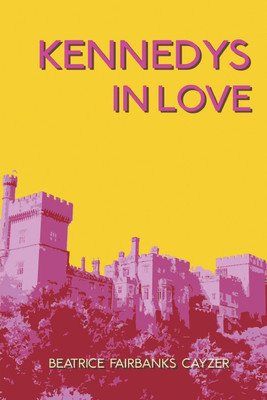 Kennedys In Love(English, Paperback, Cayzer Beatrice Fairbanks)