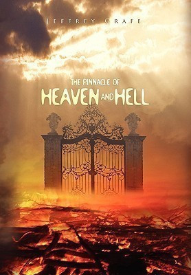 The Pinnacle of Heaven and Hell(English, Hardcover, Grafe Jeffrey)