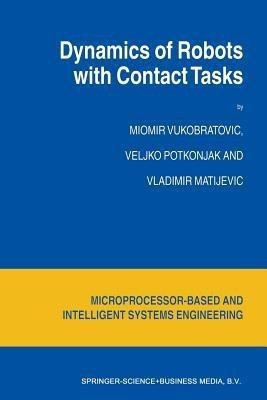 Dynamics of Robots with Contact Tasks(English, Paperback, Vukobratovic M.)