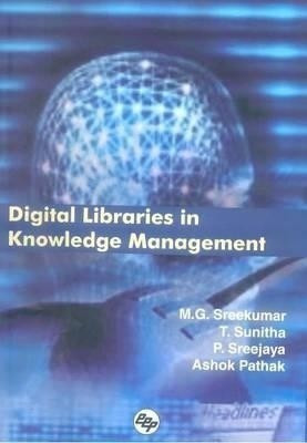 Digital Libraries in Knowledge Management(English, Hardcover, Sreekumar M.G.)
