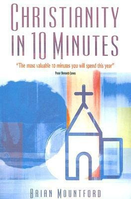 Christianity in 10 Minutes(English, Paperback, Mountford Brian)
