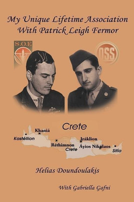 My Unique Lifetime Association With Patrick Leigh Fermor(English, Paperback, Doundoulakis Helias)