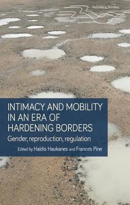 Intimacy and Mobility in an Era of Hardening Borders(English, Electronic book text, unknown)
