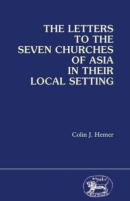 The Letters to the Seven Churches of Asia in Their Local Setting(English, Paperback, Hemer C.J.)