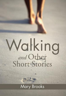 Walking and Other Short Stories(English, Hardcover, Brooks Mary)