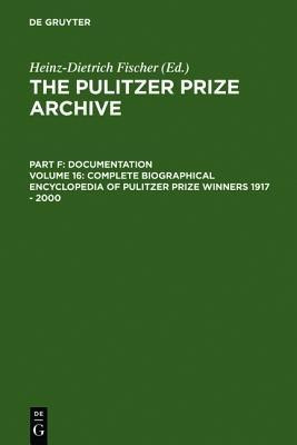 Complete Biographical Encyclopedia of Pulitzer Prize Winners 1917 - 2000(English, Hardcover, unknown)