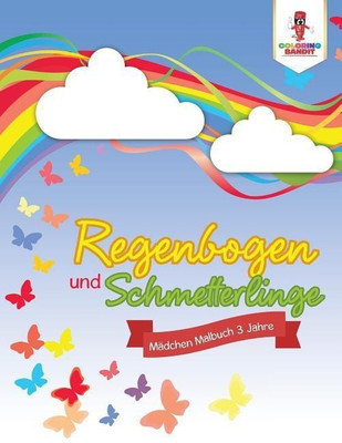Regenbogen und Schmetterlinge(German, Paperback, Coloring Bandit)