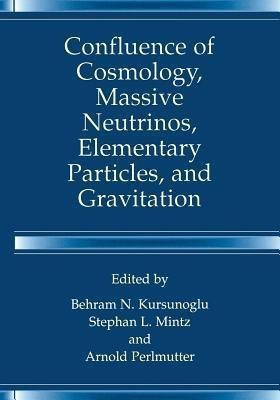 Confluence of Cosmology, Massive Neutrinos, Elementary Particles, and Gravitation(English, Paperback, unknown)
