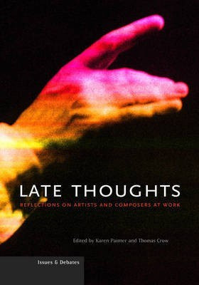 Late Thoughts - Reflections on Artists and Composers at Work(English, Paperback, Painter .)