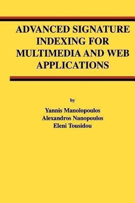 Advanced Signature Indexing for Multimedia and Web Applications(English, Paperback, Manolopoulos Yannis)
