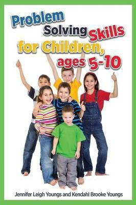 Problem Solving Skills for Children, Ages 5-10 (English Edition)(English, Paperback, Youngs Jennifer Leigh)