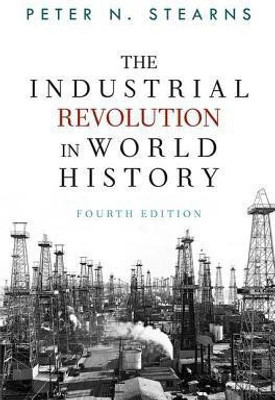The Industrial Revolution in World History, 4th Edition(English, Paperback, Stearns Peter N)