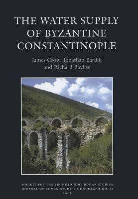 The Water Supply of Byzantine Constantinople(English, Hardcover, Crow James)