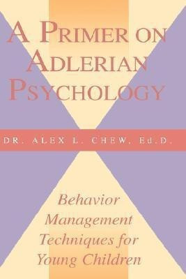 A Primer on Adlerian Psychology(English, Paperback, Chew Alex L)