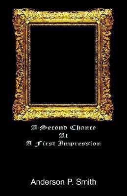 A Second Chance at a First Impression(English, Hardcover, Smith Anderson)