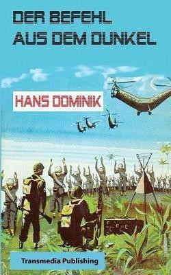 Der Befehl aus dem Dunkel(German, Paperback, Dominik Hans)