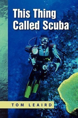 This Thing Called Scuba(English, Paperback, Leaird Tom)