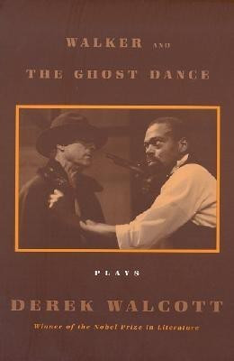Walker: WITH The Ghost Dance(English, Paperback, Walcott Derek.)