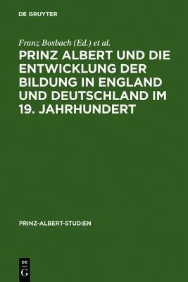Prinz Albert Und Die Entwicklung Der Bildung in England Und Deutschland Im 19. Jahrhundert(German, Hardcover, unknown)