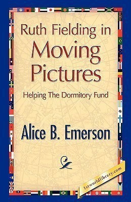 Ruth Fielding in Moving Pictures(English, Hardcover, Emerson Alice B)