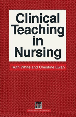 Clinical Teaching in Nursing(English, Paperback, White Ruth)