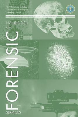 FBI Handbook of Crime Scene Forensics(English, Paperback, Federal Bureau of Investigation)