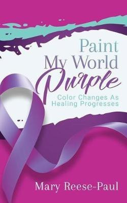Paint My World Purple(English, Paperback, Reese-Paul Mary)