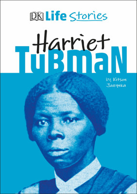 DK Life Stories Harriet Tubman(English, Hardcover, Jazynka Kitson)
