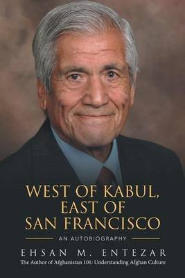 West of Kabul, East of San Francisco(English, Paperback, Entezar Ehsan M)