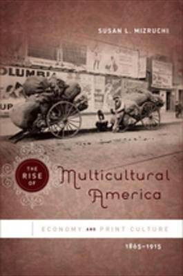 The Rise of Multicultural America(English, Electronic book text, Mizruchi Susan L.)