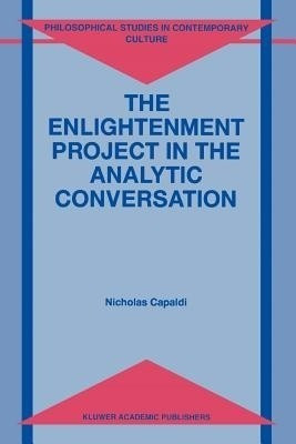 The Enlightenment Project in the Analytic Conversation(English, Paperback, Capaldi N.)