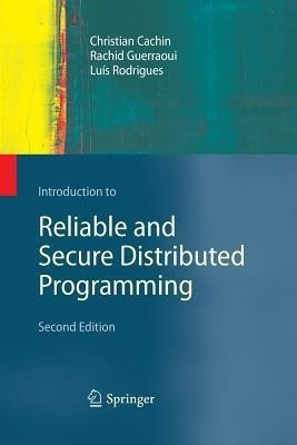 Introduction to Reliable and Secure Distributed Programming(English, Paperback, Cachin Christian)