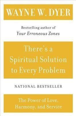 There's a Spiritual Solution to Every Problem(English, Paperback, Dyer Wayne W Dr)