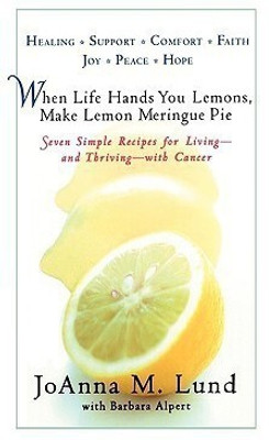 When Life Hands You Lemons, Make Lemon Meringue Pie(English, Paperback, Lund Joanna M)