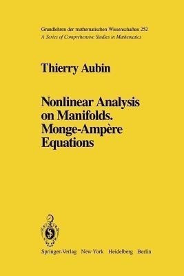 Nonlinear Analysis on Manifolds. Monge-Ampere Equations(English, Paperback, Aubin Thierry)