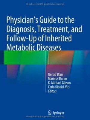 Physician's Guide to the Diagnosis, Treatment, and Follow-Up of Inherited Metabolic Diseases(English, Hardcover, unknown)