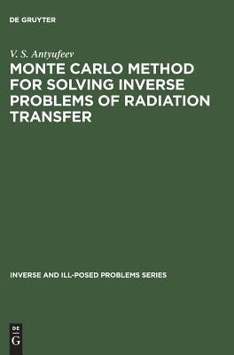 Monte Carlo Method for Solving Inverse Problems of Radiation Transfer(English, Hardcover, Antyufeev V. S.)