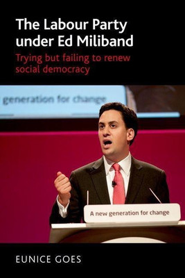 The Labour Party Under Ed Miliband(English, Hardcover, Goes Eunice)