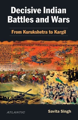 Decisive Indian Battles and Wars(English, Hardcover, Singh Savita)