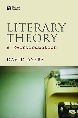 Literary Theory  - A Reintroduction(English, Paperback, Ayers David)