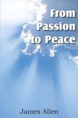 From Passion to Peace(English, Paperback, Allen James)