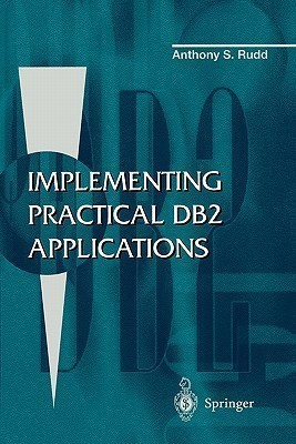 Implementing Practical DB2 Applications(English, Paperback, Rudd Anthony S.)