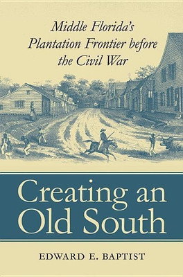 Creating an Old South(English, Paperback, Baptist Edward E.)