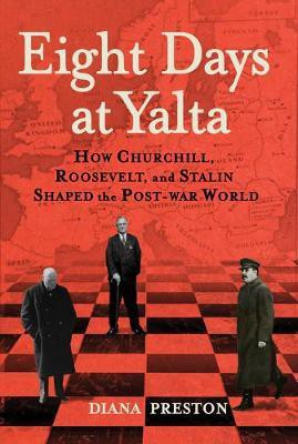 Eight Days at Yalta(English, Hardcover, Preston Diana)