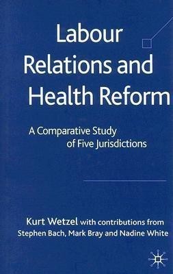 Labour Relations and Health Reform(English, Hardcover, Wetzel K.)