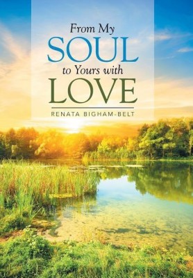 From My Soul to Yours with Love(English, Hardcover, Bigham-Belt Renata)